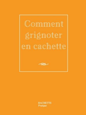 cover image of Comment grignoter en cachette